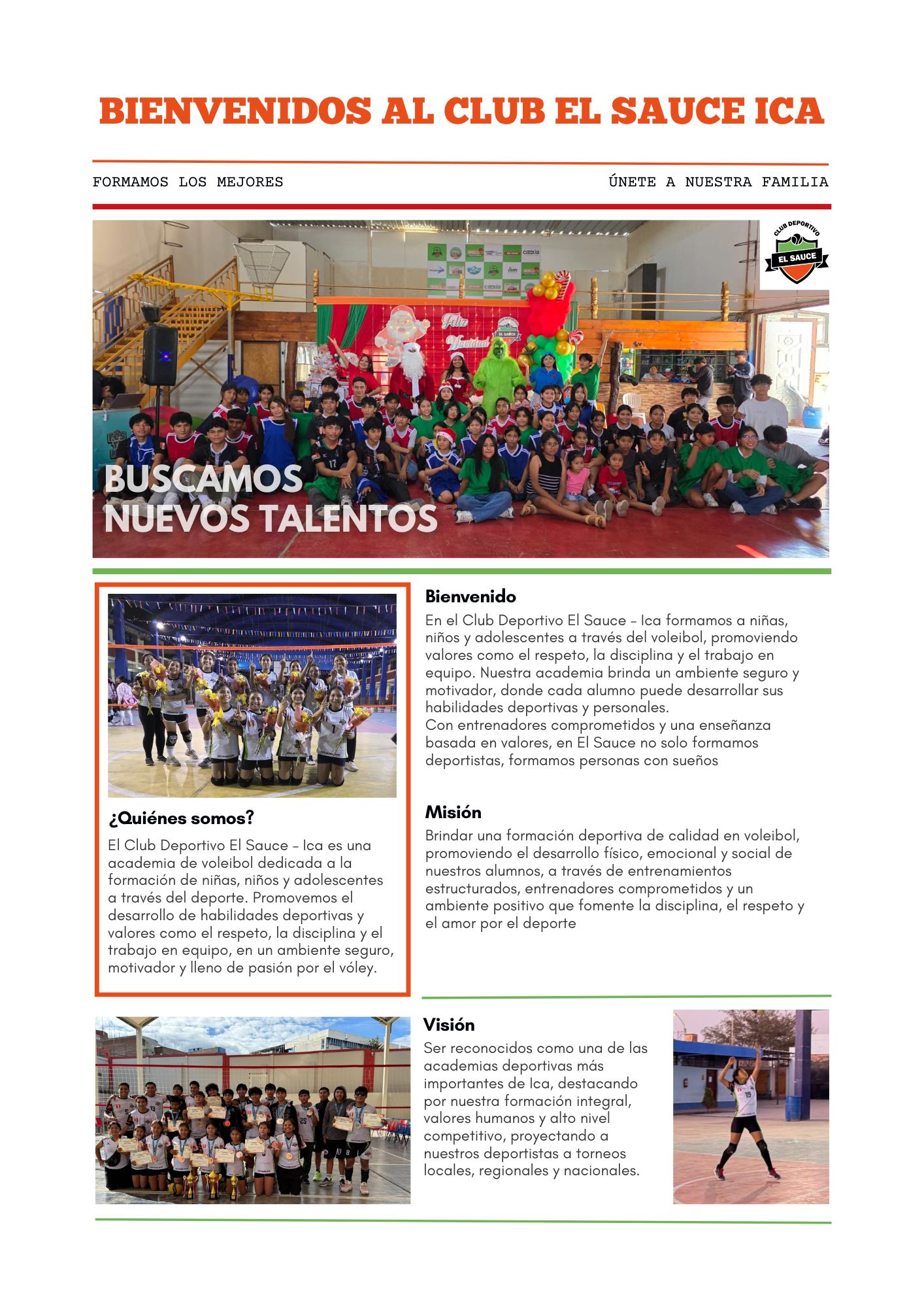 Demostramos pasión y disciplina dando asi una cálida bienvenida a nuestra familia saucina